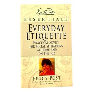 “Everyday Etiquette: Practical Advice For Social Situations…,” By Peggy Post.